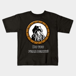 Do you fear death? Kids T-Shirt